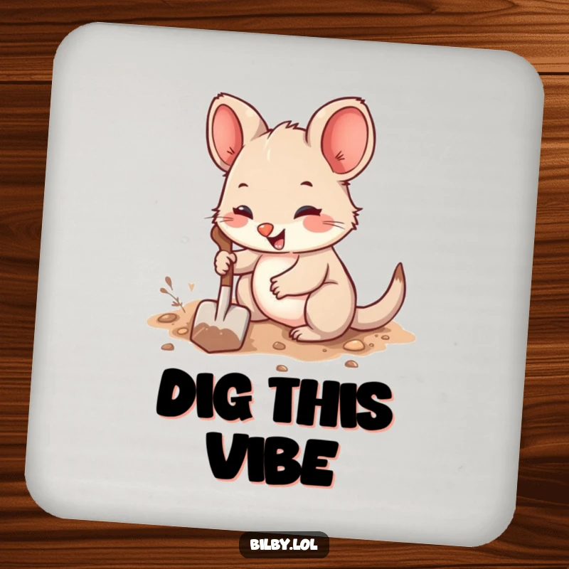 Funny drink coaster depicting a cute, fuzzy marsupial with large ears joyfully digging a burrow with a tiny shovel.