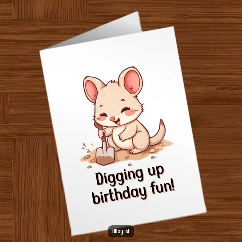 Funny Free Printable Birthday Card featuring a cute fuzzy marsupial joyfully digging a burrow with a tiny shovel.